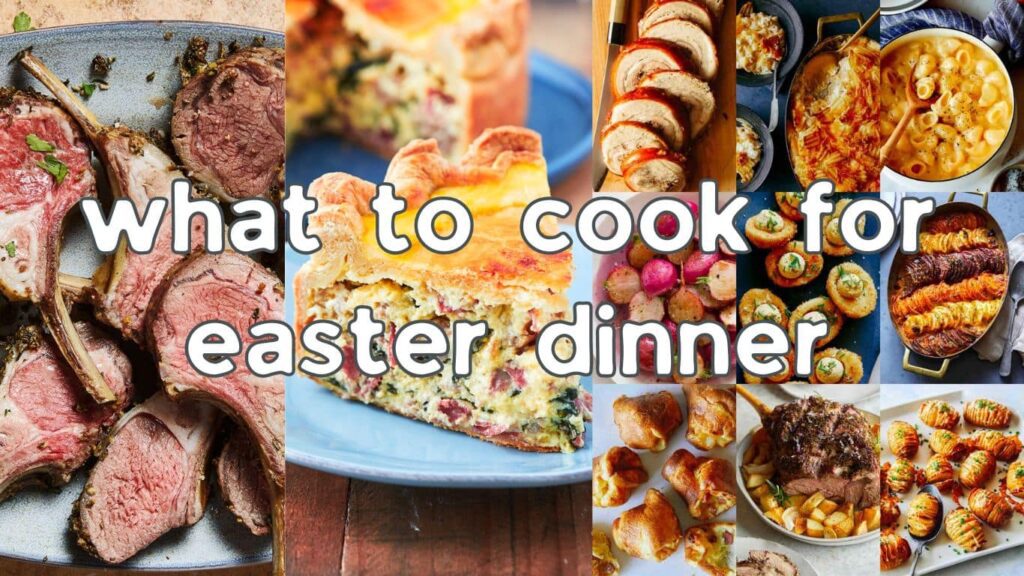 what to cook for easter dinner